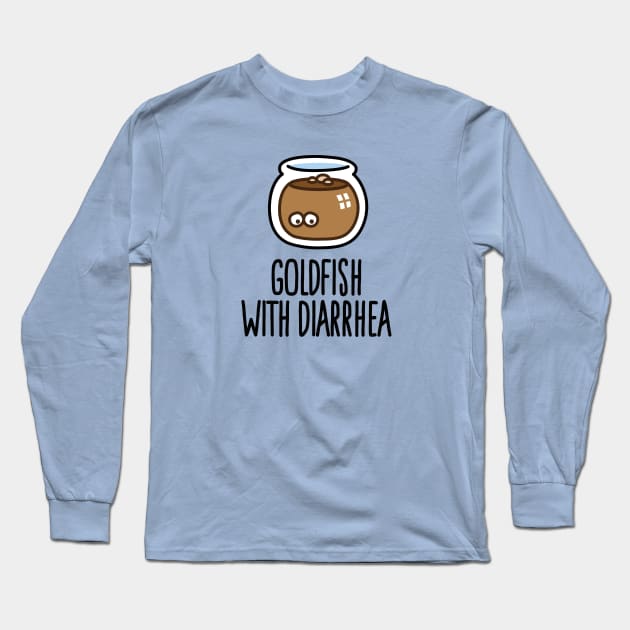 Funny goldfish cartoon with diarrhea in fishbowl Long Sleeve T-Shirt by LaundryFactory
